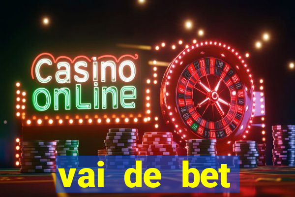 vai de bet esportes da sorte
